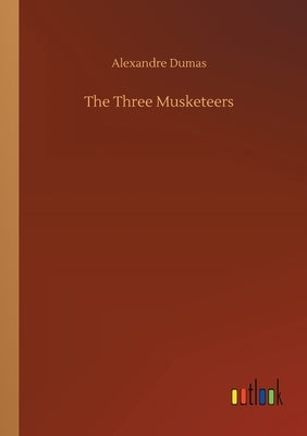 The Three Musketeers by Dumas, Alexandre