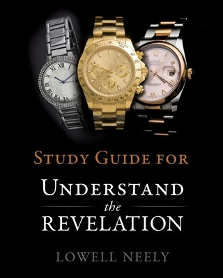 Study Guide for Understanding The Revelation by Neely, Lowell