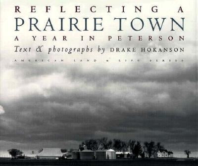 Reflecting a Prairie Town: A Year in Peterson by Hook, D.
