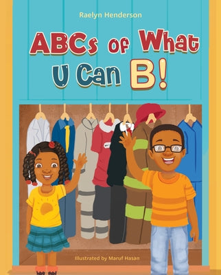 ABCs of What U Can B by Henderson, Raelyn