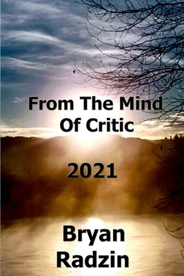 From The Mind Of Critic: 2021 by Radzin, Bryan