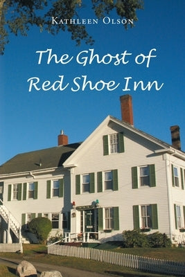 The Ghost of Red Shoe Inn by Olson, Kathleen