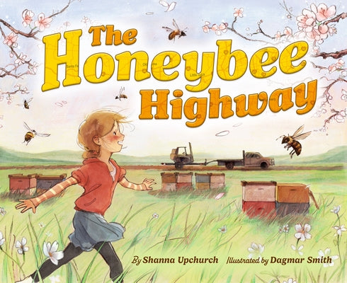 The Honeybee Highway by Upchurch, Shanna