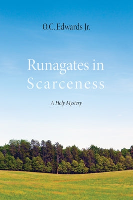 Runagates in Scarceness: A Holy Mystery by Edwards, O. C.