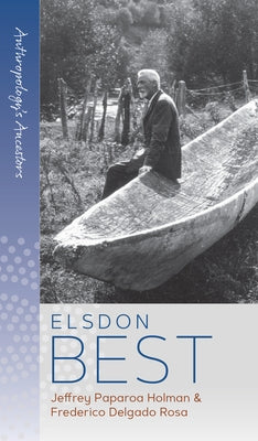 Elsdon Best by Holman, Jeffrey Paparoa