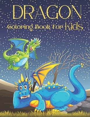 Dragon Coloring Book For Kids: 36 Hight Quality Coloring Pages Dragons Coloring book for all Kids by Insta, Currey
