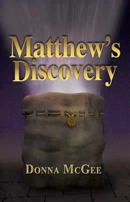 Matthew's Discovery by McGee, Donna