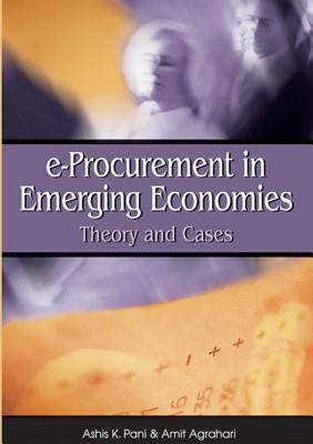 E-Procurement in Emerging Economies: Theory and Cases by Pani, Ashis K.