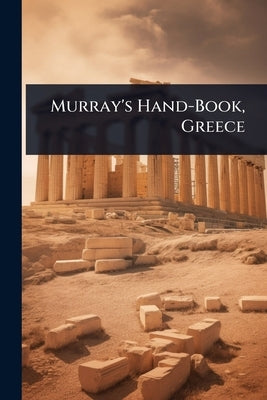 Murray's Hand-Book, Greece by 