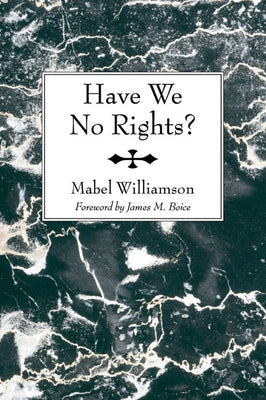 Have We No Rights? by Williamson, Mabel