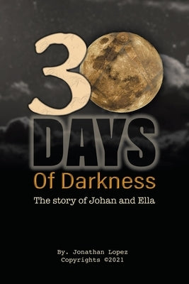 30 Days of Darkness by Lopez, Jonathan