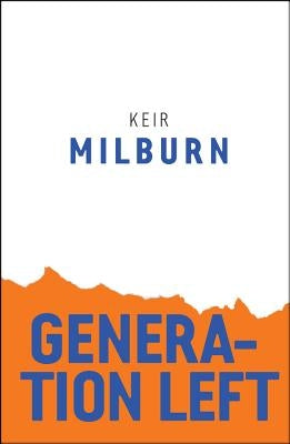 Generation Left by Milburn, Keir