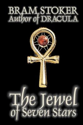 The Jewel of Seven Stars by Stoker, Bram