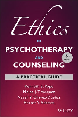 Ethics in Psychotherapy and Counseling: A Practical Guide by Pope, Kenneth S.