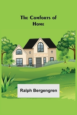The Comforts of Home by Bergengren, Ralph