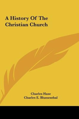 A History of the Christian Church by Hase, Charles