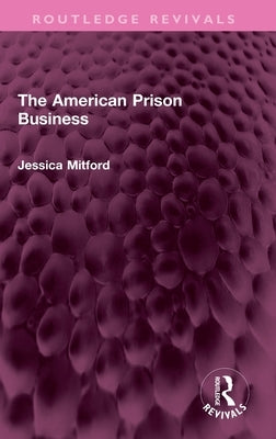 The American Prison Business by Mitford, Jessica