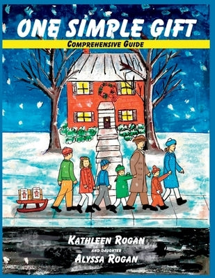 One Simple Gift Comprehensive Guide by Rogan, Kathleen