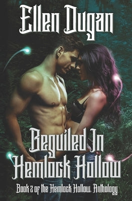 Beguiled In Hemlock Hollow by Dugan, Ellen