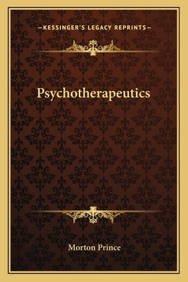 Psychotherapeutics by Prince, Morton