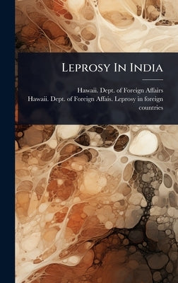 Leprosy In India by Hawaii Dept of Foreign Affairs