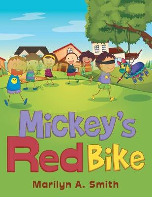 Mickey's Red Bike by Smith, Marilyn A.