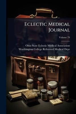 Eclectic Medical Journal by Ohio State Eclectic Medical Association