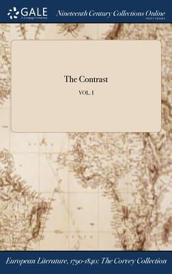 The Contrast; VOL. I by Anonymous