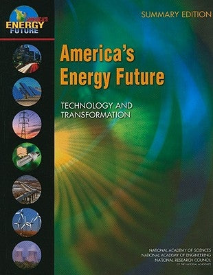 America's Energy Future: Technology and Transformation: Summary Edition by National Research Council