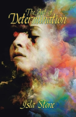 The Art of Determination by Stone, Isla