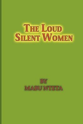 The Loud Slient Women by Nteta, Mabu