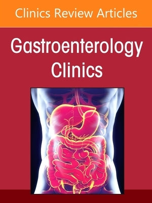 Pancreatic Disease, an Issue of Gastroenterology Clinics of North America: Volume 54-1 by Trikudanathan, Guru