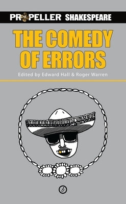 The Comedy of Errors: Propeller Shakespeare by Shakespeare, William