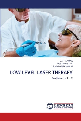 Low Level Laser Therapy by Renuka, L. R.