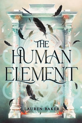 The Human Element by Baker, Lauren