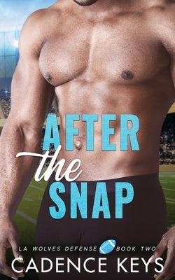 After the Snap: A Fake Dating Sports Romance by Keys, Cadence