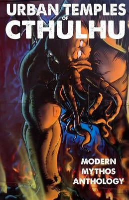 Urban Temples of Cthulhu - Modern Mythos Anthology by Pratt, James