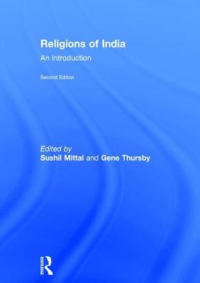 Religions of India: An Introduction by Mittal, Sushil