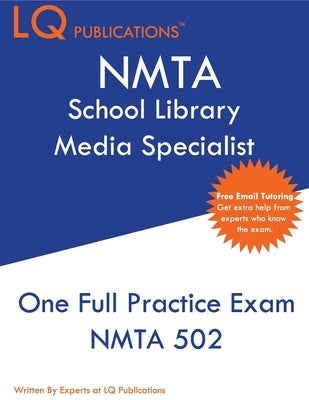 NMTA School Library Media Specialist: One Full Practice Exam - 2020 Exam Questions - Free Online Tutoring by Publications, Lq