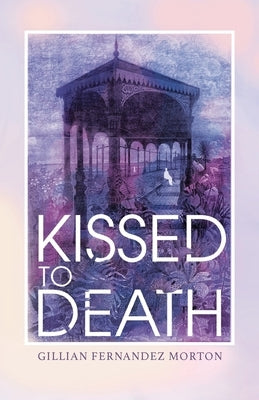 Kissed to Death by Fernandez Morton, Gillian