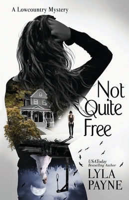 Not Quite Free (A Lowcountry Mystery) by Payne, Lyla