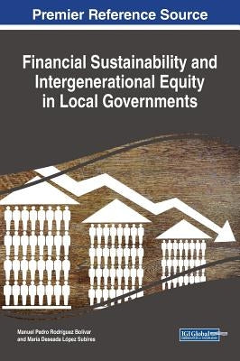 Financial Sustainability and Intergenerational Equity in Local Governments by Rodríguez Bolívar, Manuel Pedro