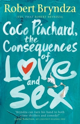 Coco Pinchard, the Consequences of Love and Sex by Bryndza, Robert
