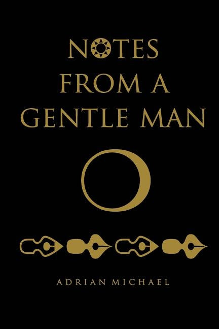 notes from a gentle man by Michael, Adrian