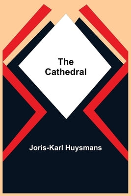 The Cathedral by Huysmans, Joris Karl