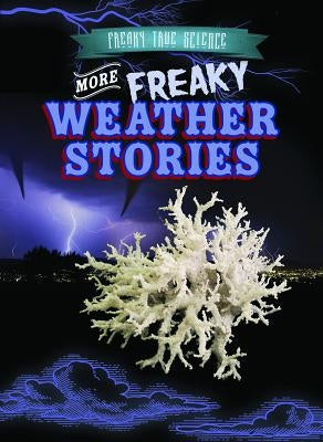 More Freaky Weather Stories by Vail, Grace