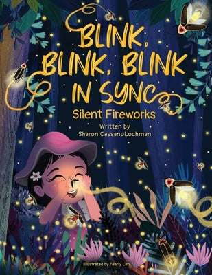 Blink, Blink, Blink in Sync: Silent Fireworks by Lim, Pearly