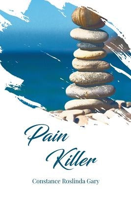 Pain Killer by Gary, Constance Roslinda