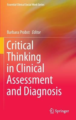 Critical Thinking in Clinical Assessment and Diagnosis by Probst, Barbara