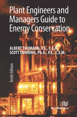 Plant Engineers and Managers Guide to Energy Conservation by Thumann, Albert